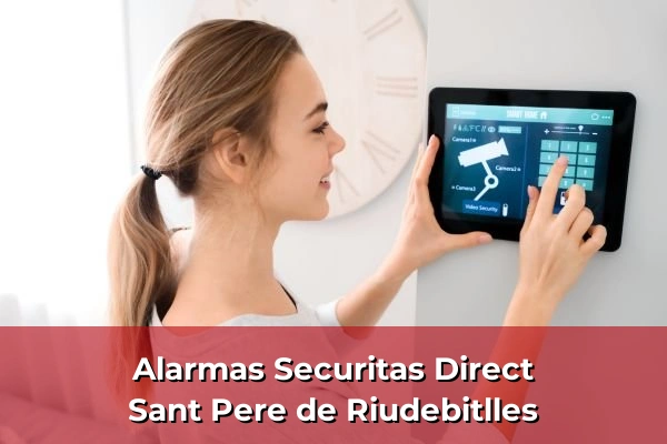 Alarmas Securitas Direct en Sant Pere de Riudebitlles